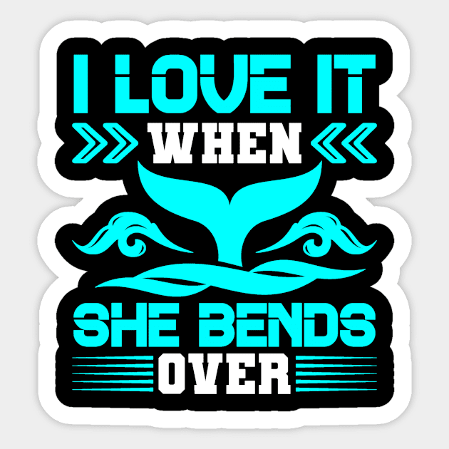 I Love It When She Bends Over Sticker by siliana